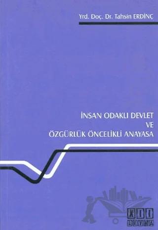 İnsan Odaklı Devlet ve Özgürlük Öncelikli Anayasa