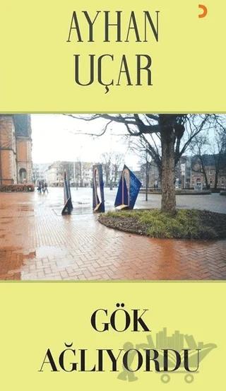 Gök Ağlıyordu