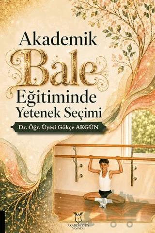 Akademik Bale Eğitiminde Yetenek Seçimi