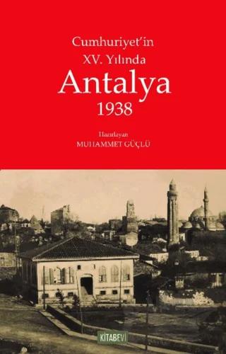Cumhuriyet'in XV. Yılında Antalya 1938