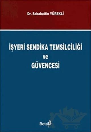 İşyeri Sendika Temsilciliği ve Güvencesi
