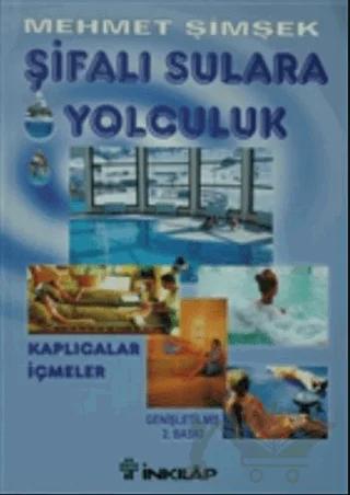 Şifalı Sulara Yolculuk Kaplıcalar, İçmeler