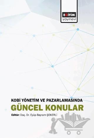 Kobi Yönetim ve Pazarlamasında Güncel Konular