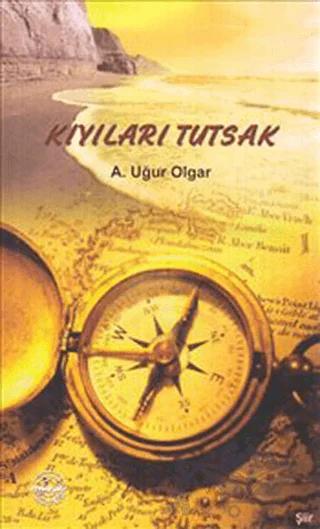 Kıyıları Tutsak – A. Uğur Olgar – Mühür Kitaplığı kitap kapağı