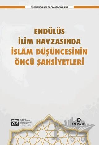 Endülüs İlim Havzasında İslam Düşüncesinin Öncü Şahsiyetleri