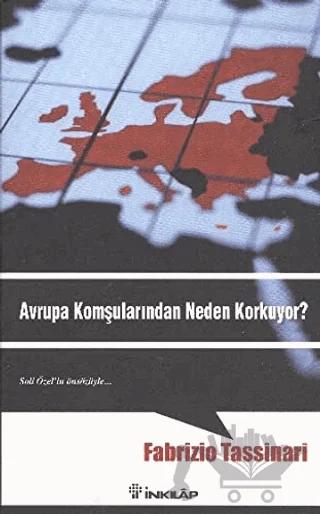 Avrupa Komşularından Neden Korkuyor?