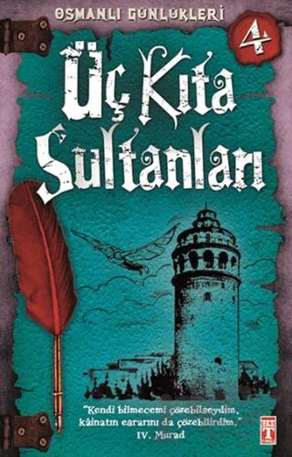 Osmanlı Günlükleri 4 - Üç Kıta Sultanları