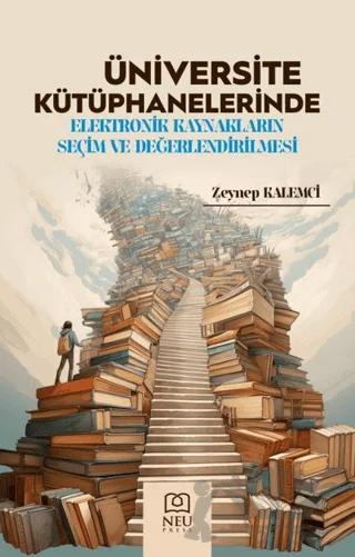Üniversite Kütüphanelerinde Elektronik Kaynakların Seçim ve Değerlendirilmesi – Zeynep Kalemci – Necmettin Erbakan Üniversitesi Yayınları kitap kapağı