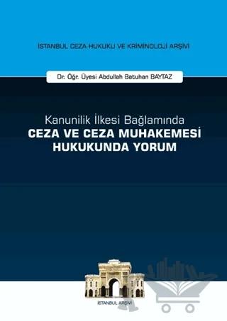 Kanunilik İlkesi Bağlamında Ceza ve Ceza Muhakemesi Hukukunda Yorum
