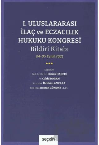I. Uluslararası İlaç ve Eczacılık Hukuku Kongresi Bildiri Kitabı