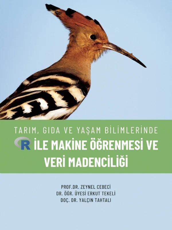 Tarım, Gıda ve Yaşam Bilimlerinde R ile Makine Öğrenmesi ve Veri Madenciliği