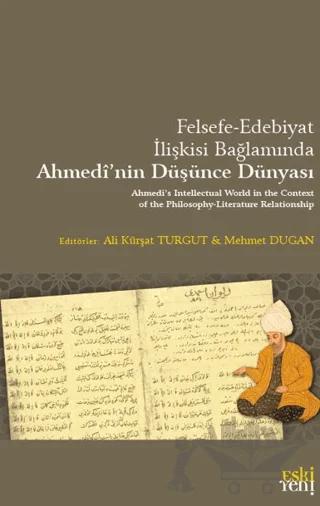 Felsefe-Edebiyat İlişkisi Bağlamında Ahmedi’nin Düşünce Dünyası