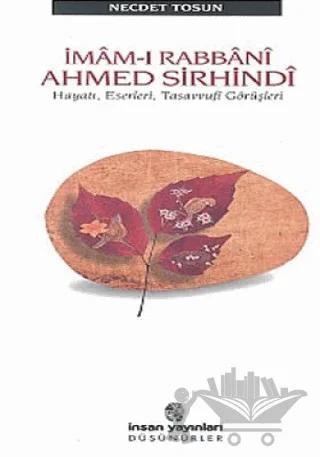 İmam-ı Rabbani Ahmed Sirhindi Hayatı, Eserleri, Tasavvufi Görüşleri