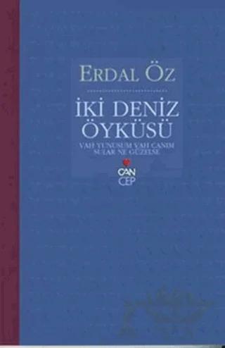 İki Deniz Öyküsü Vay Yunusum Vah Canım Sular Ne Güzelse