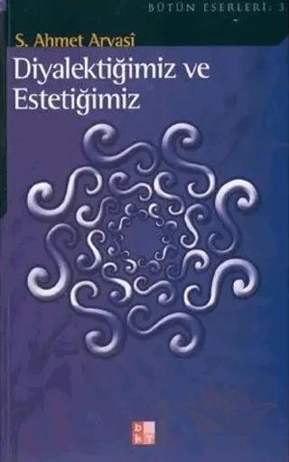 Diyalektiğimiz ve Estetiğimiz