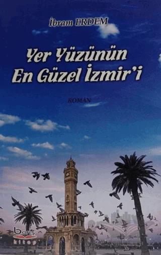 Yeryüzünün En Güzel İzmir'i