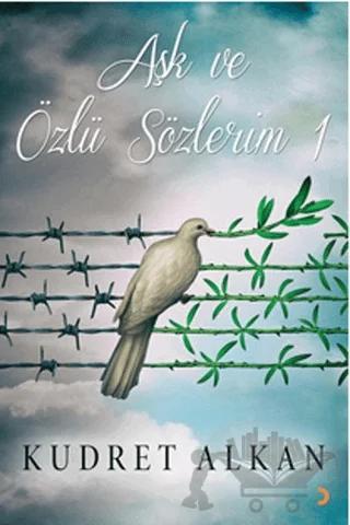 Aşk ve Özlü Sözlerim - 1