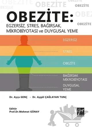 Obezite: Egzersiz, Stres, Bağırsak, Mikrobiyotası ve Duygusal Yeme