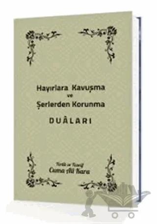 Hayırlara Kavuşma ve Şerlerden Korunma Duaları