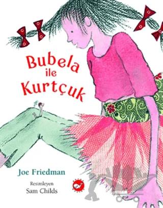 Bubela İle Kurtçuk
