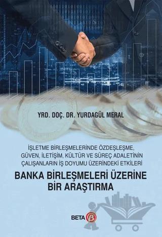 Banka Birleşmeleri Üzerine Bir Araştırma
