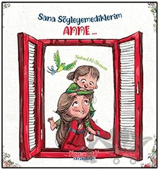 Sana Söylemediklerim Anne...