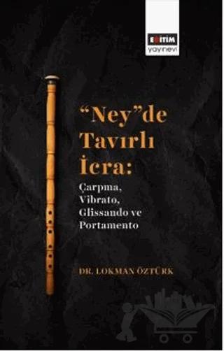 “Ney”De Tavırlı İcra: Çarpma, Vibrato, Glissando Ve Portamento