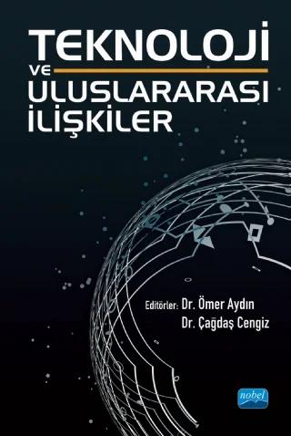 Teknoloji ve Uluslararası İlişkiler(FARKLI YAYINEVİ İLE ÇALIŞIYOR)