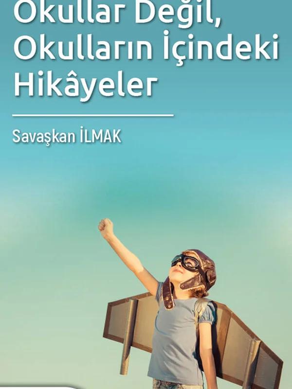 Okullar Değil, Okulların İçindeki Hikayeler