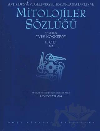 Antik Dünya ve Geleneksel Toplumlarda Dinler ve Mitolojiler Sözlüğü (2 Cilt Takım)