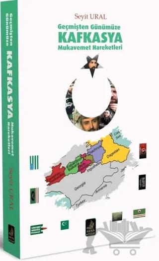 Geçmişten Günümüze Kafkasya Mukavemet Hareketleri