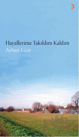 Hayallerime Takıldım Kaldım
