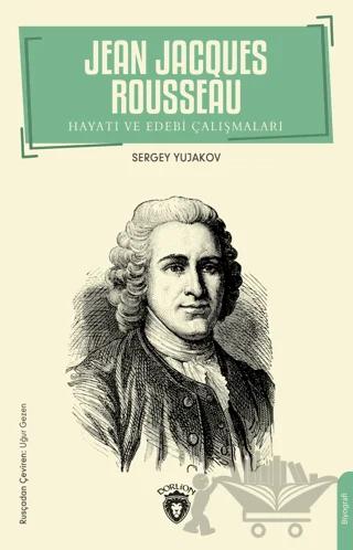 Jean Jacques Rousseau - Hayatı ve Edebi Çalışmaları