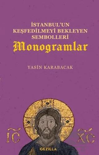 İstanbul’un Keşfedilmeyi Bekleyen Sembolleri Monogramlar