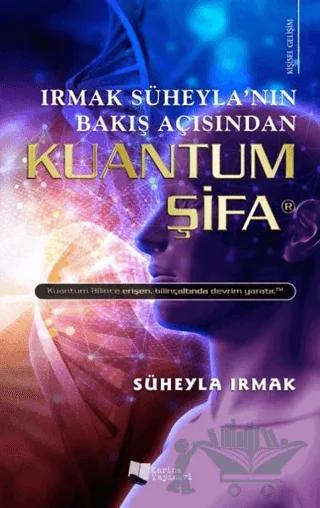 Irmak Süheyla’nın Bakış Açısından Kuantum Şifa
