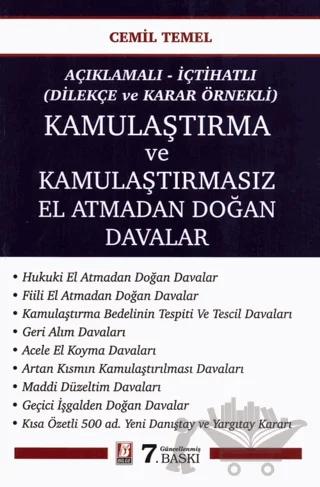 Açıklamalı - İçtihatlı (Dilekçe ve Karar Örnekli) Kamulaştırma ve Kamulaştırmasız El Atmadan Doğan Davalar