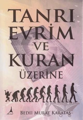 Tanrı Evrim ve Kuran Üzerine