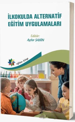 İlkokulda Alternatif Eğitim Uygulamaları – Kolektif – Eğiten Kitap kitap kapağı