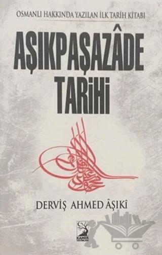 Aşıkpaşazade Tarihi – Derviş Ahmed Aşıki – Kamer Yayınları kitap kapağı