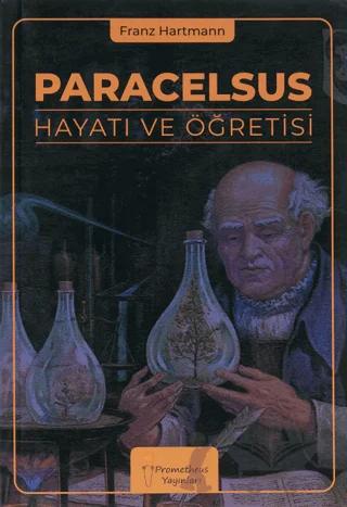 Paracelsus Hayatı ve Öğretisi