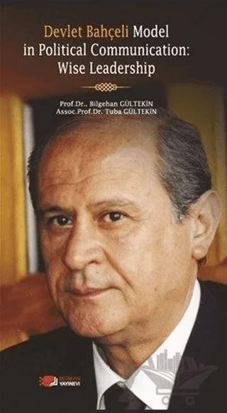 Devlet Bahçeli Model in Political Communication: Wise Leadership