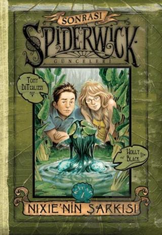 Nixie’nin Şarkısı - Spiderwick Günceleri Sonrası 1