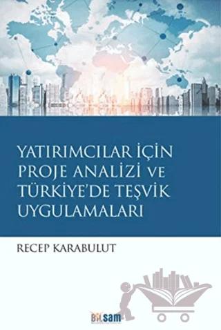 Yatırımcılar İçin Proje Analizi ve Türkiye'de Teşvik Uygulamaları