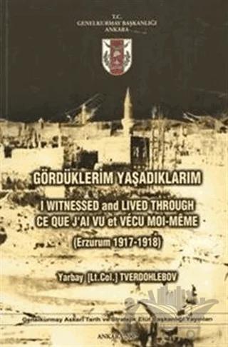Gördüklerim Yaşadıklarım ( Erzurum 1917-1918 )