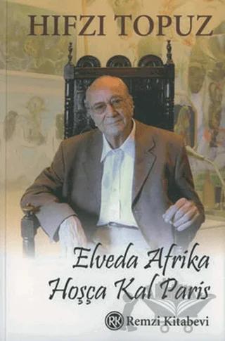 Elveda Afrika Hoşça Kal Paris – Hıfzı Topuz – Remzi Kitabevi kitap kapağı