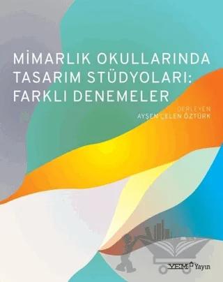 Mimarlık Okullarında Tasarım Stüdyoları: Farklı Denemeler