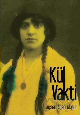 Kül Vakti – Ayşen Açan Akgül – Nota Bene Yayınları kitap kapağı