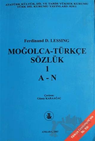 Moğolca - Türkçe Sözlük Cİlt: 1 (A-N)