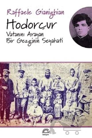 Hodorçur - Vatanını Arayan Bir Gezginin Seyahati