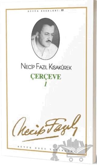 Çerçeve 1 : 95 - Necip Fazıl Bütün Eserleri